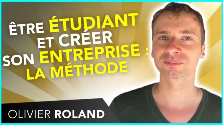 Comment créer votre ENTREPRISE quand vous êtes ÉTUDIANT ?