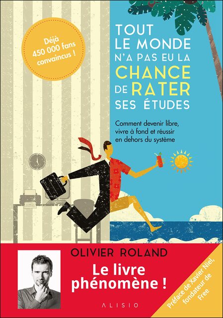 livre Olivier Roland tout le monde n'a pas eu la chance de rater ses études