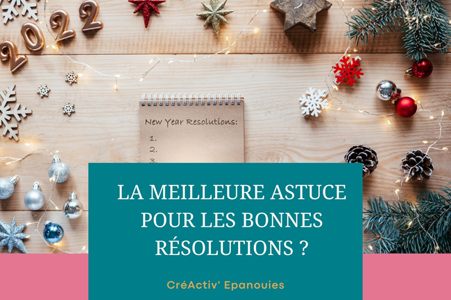 Votre astuce pour appliquer ses bonnes résolutions