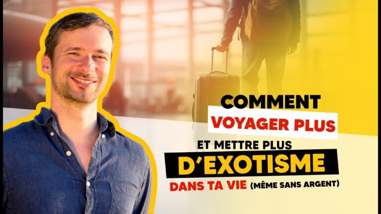 Comment voyager plus et mettre plus d'exotisme dans ta vie (même sans argent)