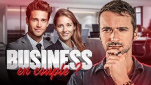 Créer un BUSINESS en COUPLE : Bonne ou Mauvaise idée ?